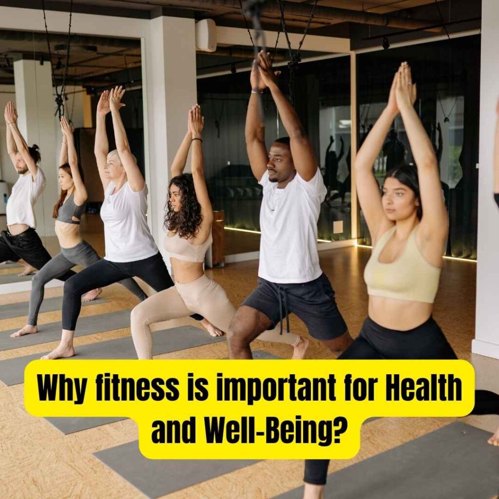 Why fitness is important for Health and Well-Being?