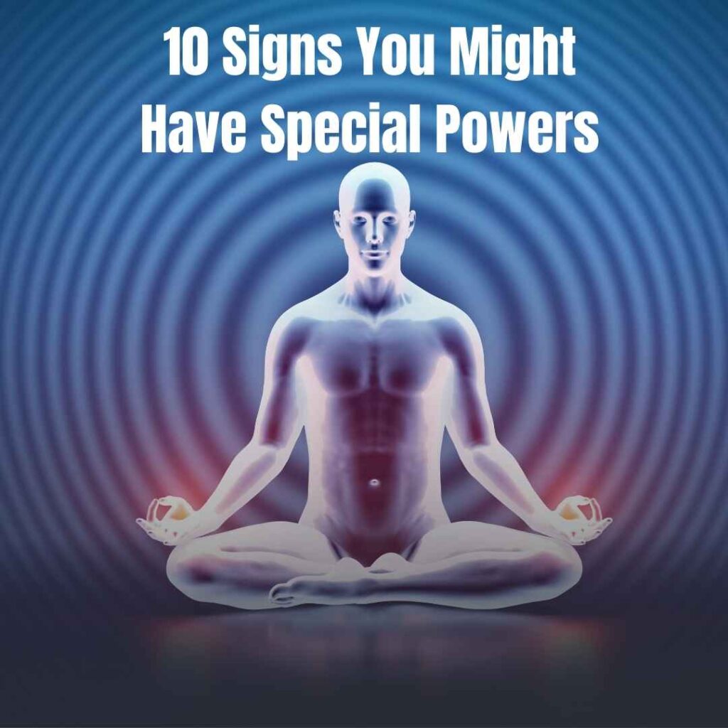 10 Signs You Might Have Special Powers